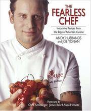 The Fearless Chef: Innovative Recipes from the Edge of American Cuisine by Husbands, Andy