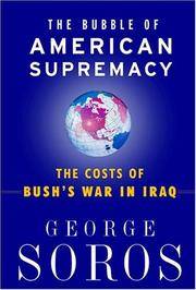 cover of The Bubble Of American Supremacy: The Costs Of Bush's War In Iraq