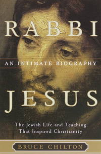 Rabbi Jesus: An Intimate Biography