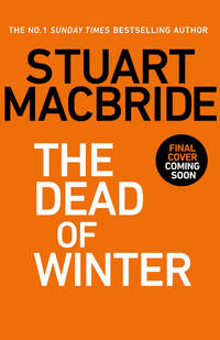 The Dead of Winter : The Chilling New Thriller from the No. 1 Sunday Times Bestselling Author of...