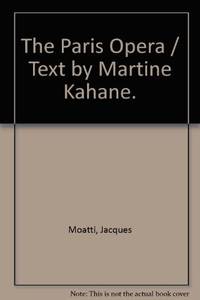The Paris Opera by Martine Kahane, Thierry Beauvert