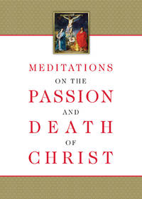 Meditations on the Passion and Death of Christ