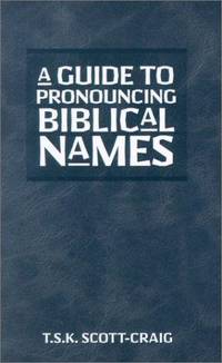 A Guide to Pronouncing Biblical Names