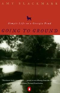 Going to Ground: Simple Life on a Georgia Pond
