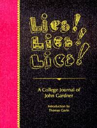 Lies! Lies! Lies!: A College Journal of John Gardner