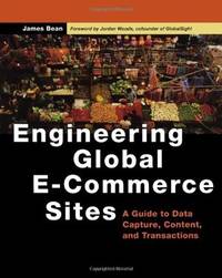 Engineering Global E-Commerce Sites: A Guide to Data Capture, Content, and Transactions (The...