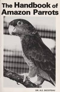 Handbook of Amazon Parrots Decoteau, A.E