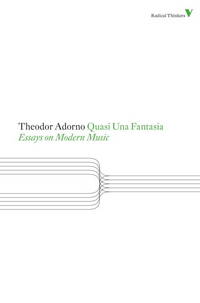 cover of Quasi Una Fantasia: Essays on Modern Music (Radical Thinkers)