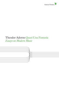 Quasi Una Fantasia: Essays on Modern Music (Radical Thinkers)