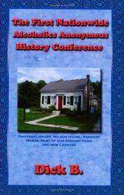 The First Nationwide Alcoholics Anonymous History Conference by B., Dick