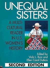 Unequal Sisters: A Multicultural Reader in U.S. Women&#039;s History by Ruiz, Vicki; Du Bois, Ellen Carol - 1994