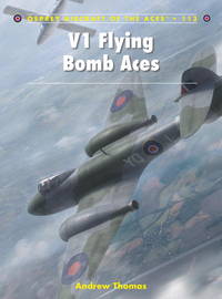 V1 Flying Bomb Aces (Aircraft of the Aces) by Andrew Thomas - 2013-09-17