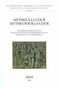 Mythes à la cour, mythes pour la cour (courtly mythologies). Actes du XIIe Congrès de la Société Internationale de Littérature Courtoise, 29 juillet 4 aoû 2007 (Universités de Lausanne et de Genève)