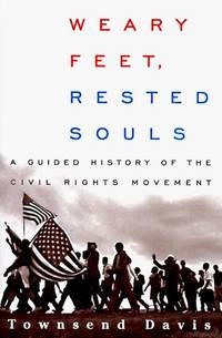 Weary Feet, Rested Souls - a Guided History of the Civil Rights Movement