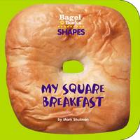 Bagel Book Shapes : My Square Breakfast