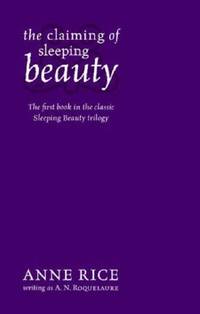 The Claiming Of Sleeping Beauty by A.N. Roquelaure