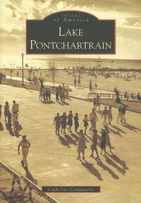 Lake Pontchartrain (LA) (Images of America) [Paperback] Catherine Campanella