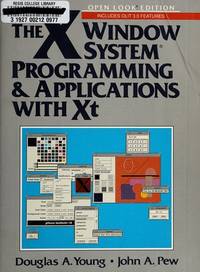 The X Window System Programming and Applications with Xt-Open Look Edition by Douglas A. Young; John A. Pew - 1991