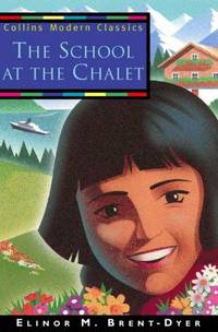 THE SCHOOL AT THE CHALET by ELINOR M.BRENT-DYER