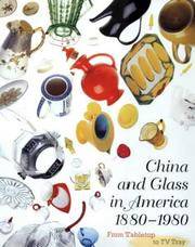 cover of China and Glass in America, 1880-1980: From Table Top to TV Tray