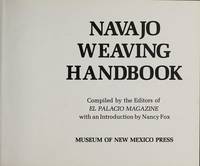 Navajo weaving handbook (A Museum of New Mexico Press guidebook) by Staff of El Palacio Magazine; Nancy Fox [Foreword] - 1977