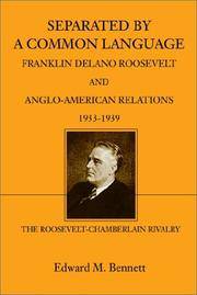 Separated By A Common Language: Franklin Delano Roosevelt And Anglo-American Relations 1933-1939:...