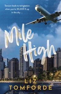 Mile High: The unputdownable first book in TikTok sensation, the Windy City series, featuring an...