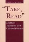 Take Read: Scripture, Textuality, and Cultural Practice