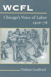 WCFL, Chicago's Voice of Labor, 1926-78 (History of Communication)