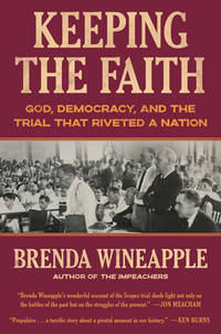 Keeping the Faith: God, Democracy, and the Trial that Riveted a Nation