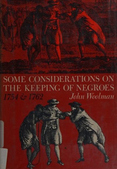 Some Considerations on the Keeping of Negroes (1754 &amp; 1762).
