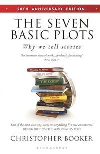 The Seven Basic Plots: Why We Tell Stories - 20th Anniversary Edition