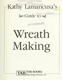 Kathy Lamancusa's Guide to wreath Making