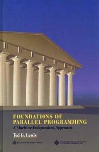 FOUNDATIONS OF PARALLEL PROGRAMMING: A Machine-Independent Approach