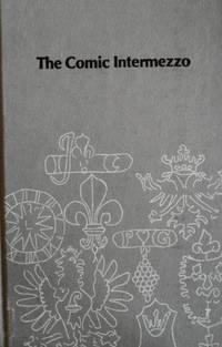 The Comic Intermezzo: A Study in the History of Eighteenth-Century Italian Opera