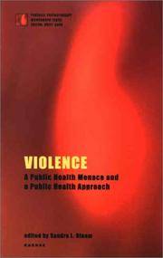 Violence: A Public Health Menace and a Public Health Approach (The Forensic Psychotherapy Monograph Series) by L. Bloom, Sandra