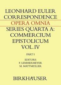 Correspondence of Leonhard Euler with Christian Goldbach: Volume 1 (Leonhard Euler, Opera Omnia)