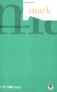 TH1NK: LifeChange Mark: A Double-Edged Bible Study (TH1NK LifeChange)