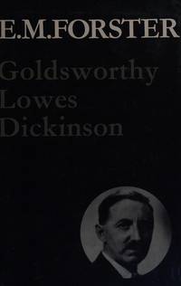 Goldsworthy Lowes Dickinson, and Related Writings