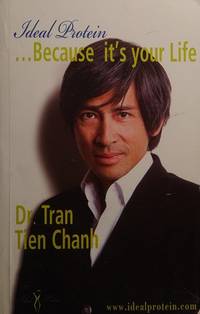 Ideal Protein ... Because It's Your Life by Dr. Tran Tien Chanh | Paperback | 2004 | MD ...