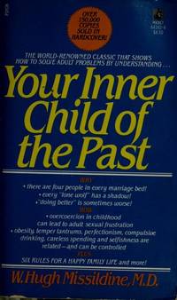 Your Inner Child of the Past W. Hugh Missildine, M.D