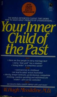 Your Inner Child of the Past W. Hugh Missildine, M.D by W. Hugh Missildine, M.D - 1982-04-01