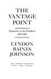 The Vantage Point: Perspectives of the Presidency, 1963-1969 by Lyndon Baines Johnson