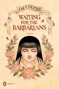 Waiting for the Barbarians : A Novel (Penguin Ink) by Coetzee, J. M