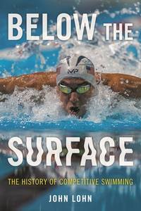 Below the Surface: The History of Competitive Swimming
