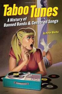 Taboo Tunes: A History of Banned Bands & Censored Songs