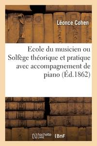 Ecole du musicien ou Solfège théorique et pratique avec accompagnement de piano (French Edition)