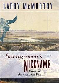 image of SACAGAWEA'S NICKNAME; ESSAYS ON THE AMERICAN WEST