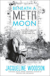 Beneath a Meth Moon by Woodson, Jacqueline