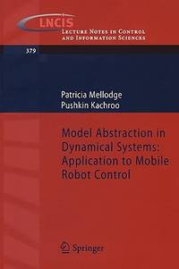 MODEL ABSTRACTION IN DYNAMICAL SYSTEMS: APPLICATION TO MOBILE ROBOT CONTROL (PB)
